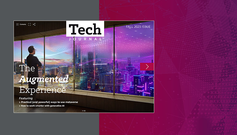 Article Fall 2023 Tech Journal magazine: When the artificial and the real converge Image